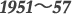 1951-57