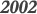 2002
